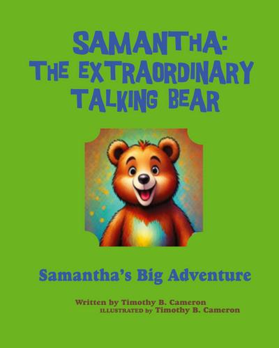 Samantha The Extraordinary Talking Bear