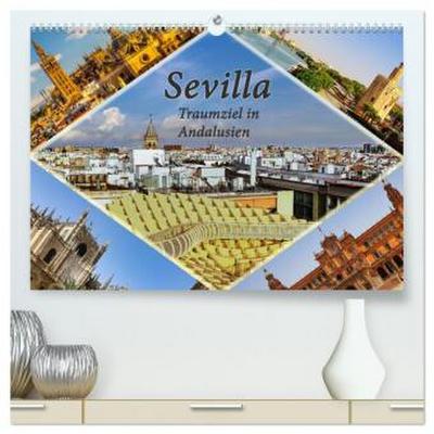 Sevilla - Traumziel in Andalusien (hochwertiger Premium Wandkalender 2026 DIN A2 quer), Kunstdruck in Hochglanz