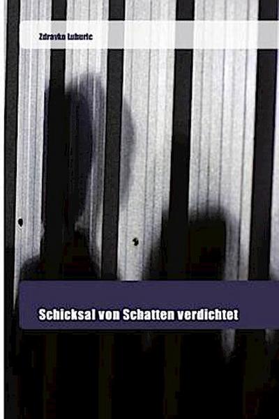 Schicksal von Schatten verdichtet