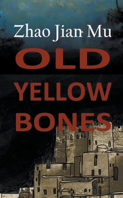 Zhao, J: Old Yellow Bones