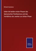 Ueber die beiden ersten Phasen des Spinozischen Pantheismus und das Verhältniss der zweiten zur dritten Phase