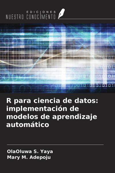 R para ciencia de datos: implementación de modelos de aprendizaje automático