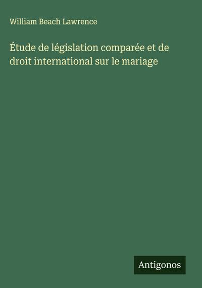 Étude de législation comparée et de droit international sur le mariage
