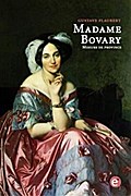 Madame Bovary. Moeurs de province