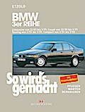 So wird’s gemacht. BMW 3er Reihe 100 - 193 PS ab Sept. ’90