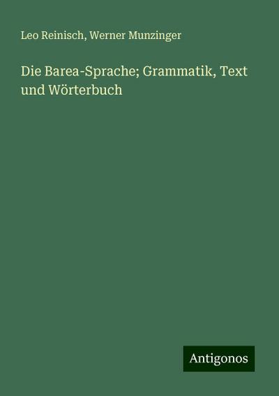 Reinisch, L: Barea-Sprache; Grammatik, Text und Wörterbuch