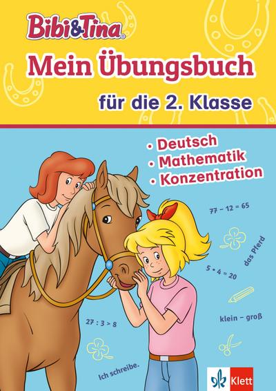 Bibi & Tina Mein Übungsbuch für die 2. Klasse: Deutsch, Mathematik, Konzentration in der Grundschule, ab 7 Jahren (Bibi und Tina)