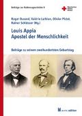 Louis Appia. Apostel der Menschlichkeit / Louis Appia. Missionnaire de l’humanitaire