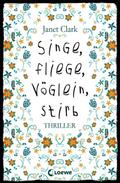 Singe, fliege, Vöglein, stirb