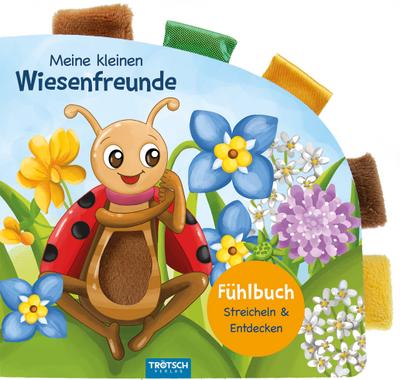 Fühlbuch Meine kleinen Wiesenfreunde: mit Plüschregister und Fühlelementen auf allen Seiten