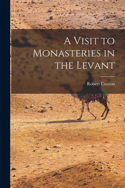 A Visit to Monasteries in the Levant
