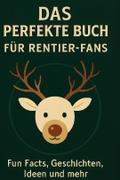 Das perfekte Buch für Rentier-Fans