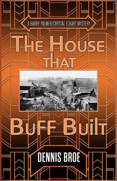 The House That Buff Built (A Harry Palmer/Crystal Eckart Mystery, #4)