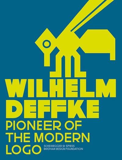 Wilhelm Deffke - Pionieer of the Modern Logo