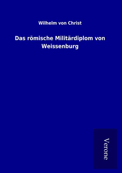Das römische Militärdiplom von Weissenburg