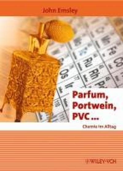 Parfum, Portwein, PVC...