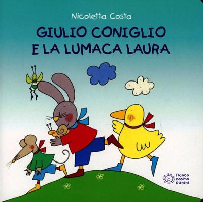 Giulio Coniglio e la lumaca Laura