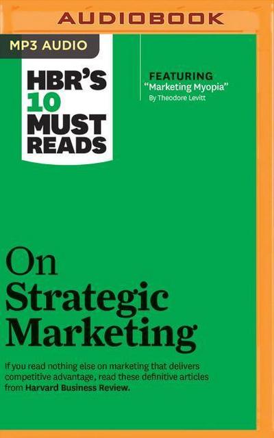 HBR’s 10 Must Reads on Strategic Marketing
