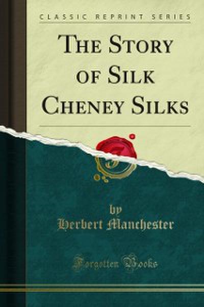 The Story of Silk Cheney Silks