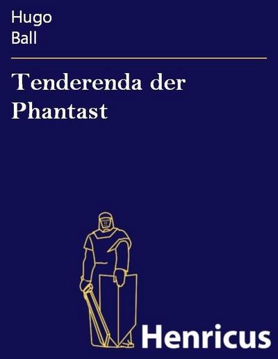 Tenderenda der Phantast