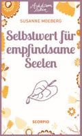 Selbstwert für empfindsame Seelen