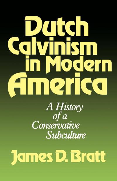 Dutch Calvinism in Modern America