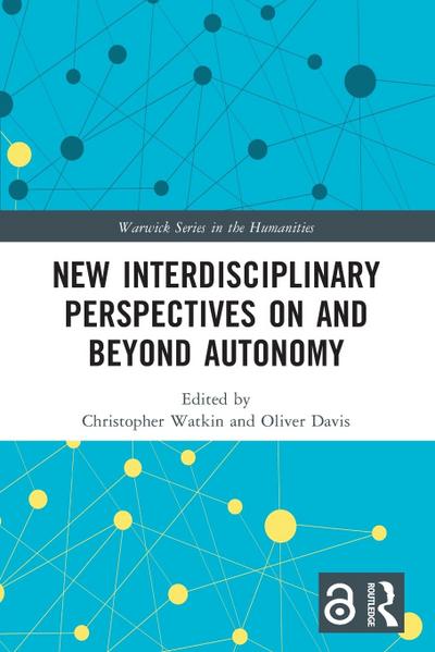 New Interdisciplinary Perspectives On and Beyond Autonomy