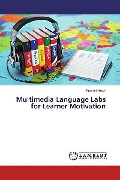 Multimedia Language Labs for Learner Motivation