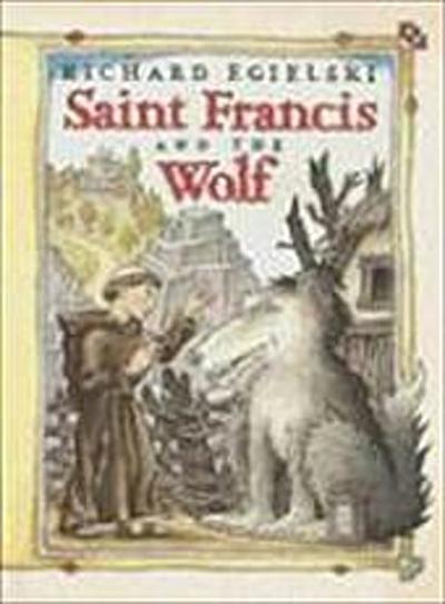 Saint Francis and the Wolf - Richard Egielski