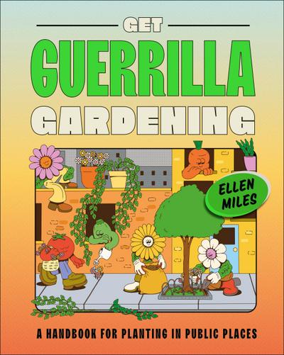 Get Guerrilla Gardening