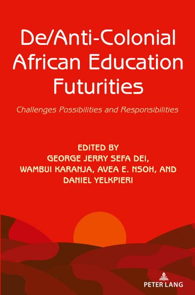De/Anti-Colonial African Education Futurities
