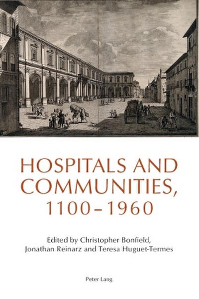 Hospitals and Communities, 1100-1960