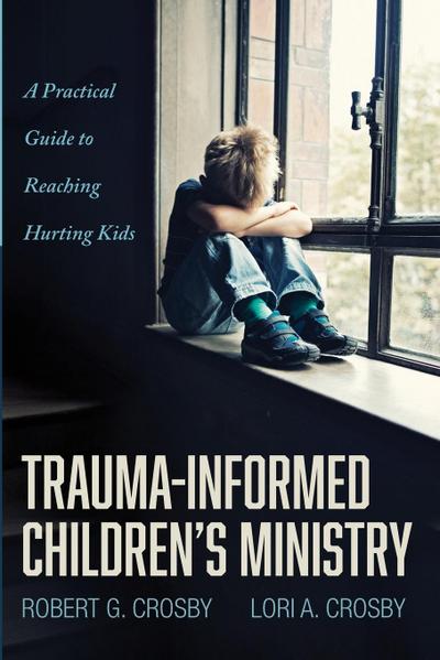 Trauma-Informed Children’s Ministry