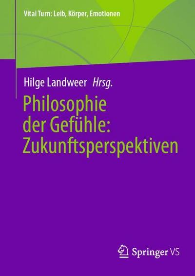 Philosophie der Gefühle: Zukunftsperspektiven