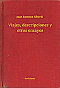 Viajes, descripciones y otros ensayos
