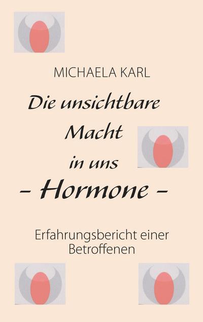 Die unsichtbare Macht in uns - Hormone