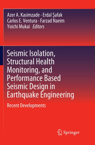 Seismic Isolation, Structural Health Monitoring, and Performance Based Seismic Design in Earthquake Engineering