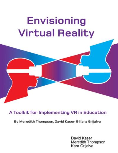Envisioning Virtual Reality: A Toolkit for Implementing Vr In Education