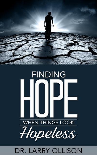 Finding Hope When Things Look Hopeless
