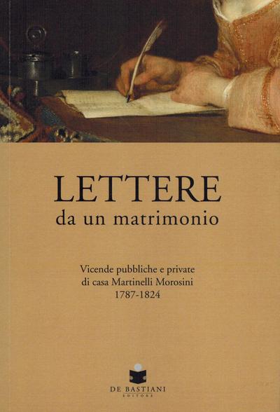 Lettere da un matrimonio. Vicende pubbliche e private di cas
