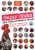 Happy Huhn - Das Hühnerrassenbuch 2