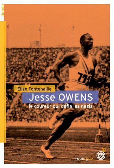 Jesse Owens - Le coureur qui défia les nazis