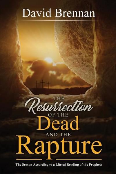 The Resurrection of the Dead and the Rapture