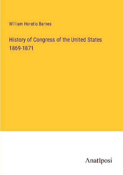 History of Congress of the United States 1869-1871