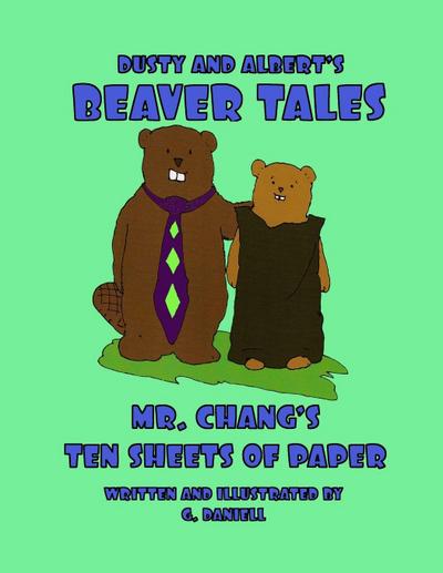 Dusty and Albert’s Beaver Tales - Mr Chang’s Ten Sheets of Paper