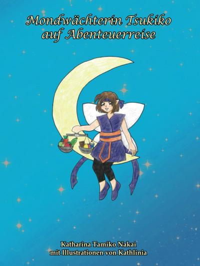 Nakai, K: Mondwächterin Tsukiko auf Abenteuerreise