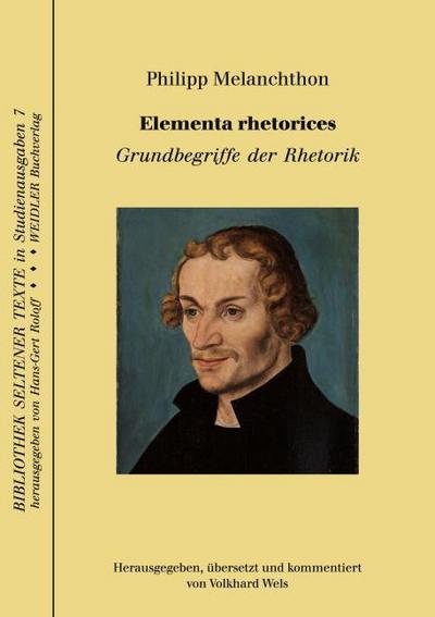 Elementa rhetorices. Grundbegriffe der Rhetorik