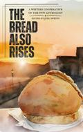 The Bread Also Rises (WCPNW Anthologies, #1)