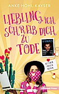 Liebling, ich schreib dich zu Tode