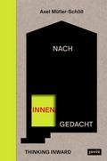 Nach innen gedacht/Thinking Inward